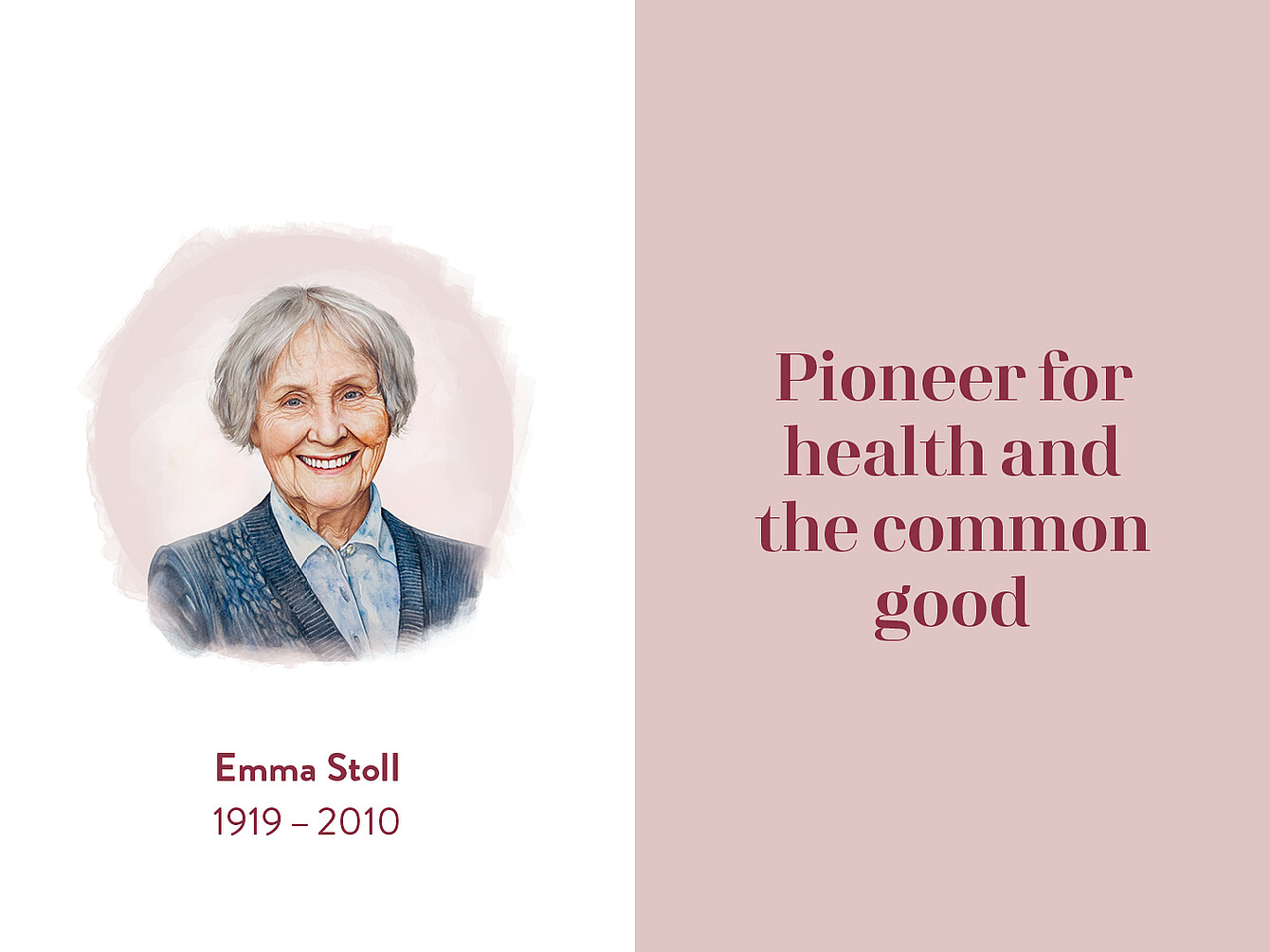 Ritratto di Emma Stoll, con la didascalia "Pioniera della salute e del bene comune" e gli anni 1919-2010 sotto il suo nome.