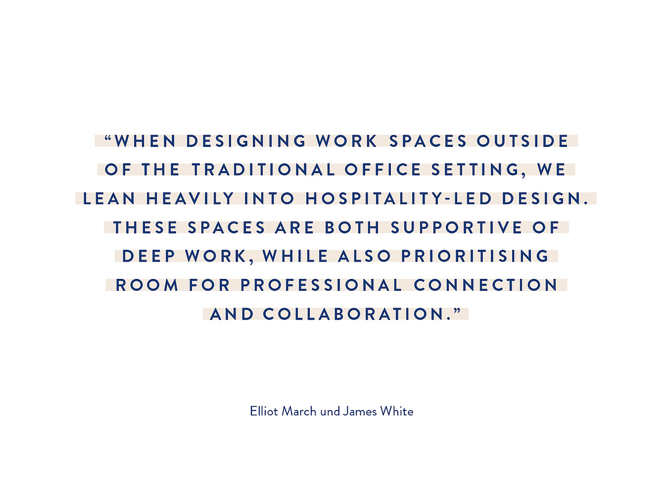 Citation en majuscules sur la conception d’espaces de travail en dehors des bureaux traditionnels, axée sur un design axé sur l’hospitalité, attribuée à Elliot March et James White.